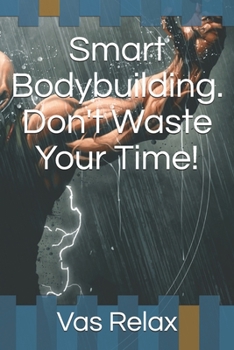 Paperback Smart Bodybuilding. Don't Waste Your Time! Book