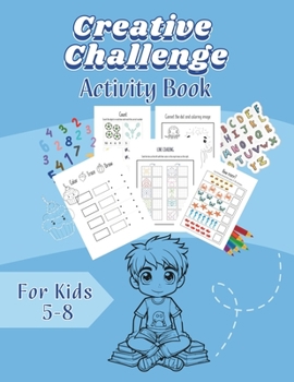 Paperback Creative Challenge: Activity Book For Kids 5-8 Book