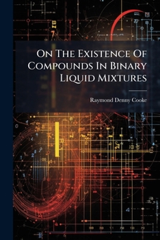 Paperback On The Existence Of Compounds In Binary Liquid Mixtures Book