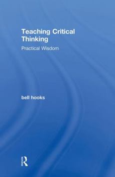 Hardcover Teaching Critical Thinking: Practical Wisdom Book