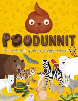 Paperback Poodunnit: How to Track Animals by Their Poop, Footprints and More! Book