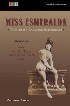 Paperback Miss Esmeralda: The 1887 Musical Burlesque Book