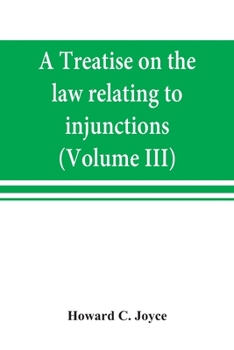 A Treatise On the Law Relating to Injunctions; Volume 3