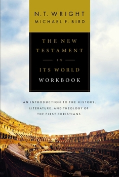 Paperback The New Testament in Its World Workbook: An Introduction to the History, Literature, and Theology of the First Christians Book
