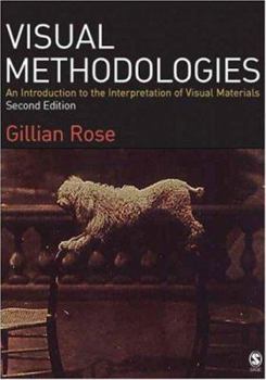 Paperback Visual Methodologies: An Introduction to the Interpretation of Visual Methods Book