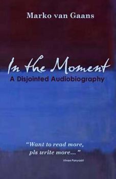 Paperback In the Moment: A Disjointed Audiobiography Book