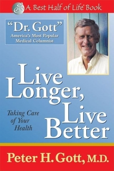 Paperback Live Longer, Live Better: Taking Care of Your Health Book