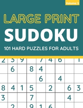 Paperback Large Print Sudoku: 101 Hard Sudoku Puzzles For Adults, One Puzzle Per Page (Volume: 5) [Large Print] Book