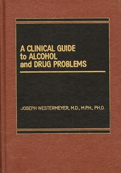 Hardcover A Clinical Guide to Alcohol and Drug Problems Book