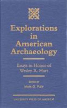 Hardcover Explorations in American Archaeology: Essays in Honor of Lesley R. Hurt Book