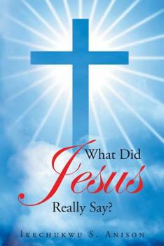 Paperback What Did Jesus Really Say? Book