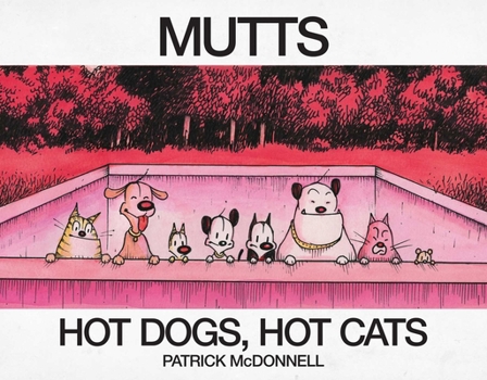 Paperback Hot Dogs, Hot Cats: A Mutts Treasury Book