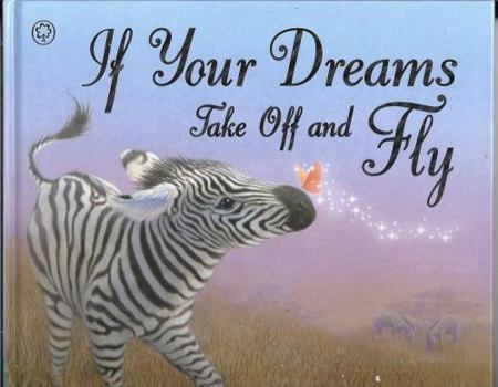 If Your Dreams Take Off & Fly