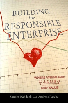 Paperback Building the Responsible Enterprise: Where Vision and Values Add Value Book