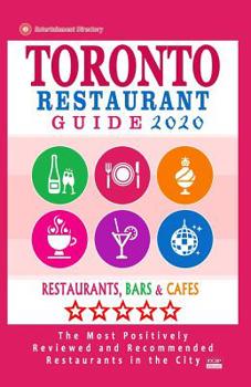 Paperback Toronto Restaurant Guide 2020: Best Rated Restaurants in Toronto - 500 Restaurants, Special Places to Drink and Eat Good Food Around (Restaurant Guid Book