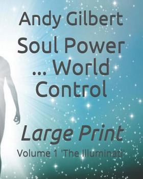 Paperback Soul Power ... World Control: Volume 1 'The Illuminati' Book