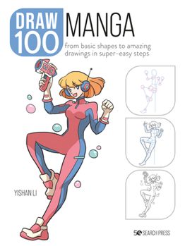 Paperback Draw 100: Manga: From Basic Shapes to Amazing Drawings in Super-Easy Steps Book