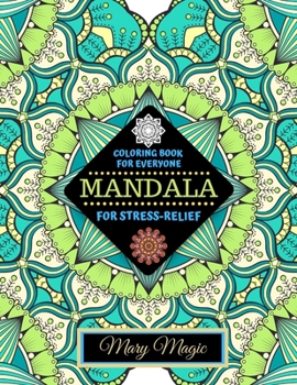 Mandala for Stress-relief (Coloring Book for Everyone): Mandala for Meditation, Anti-stress, Relaxation.
