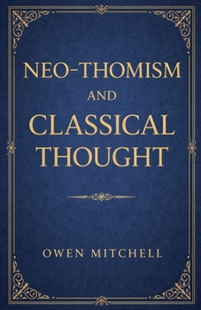 Paperback Neo-Thomism and Classical Thought Book