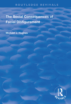 Paperback The Social Consequences of Facial Disfigurement Book