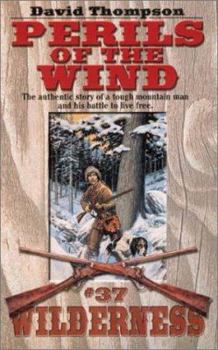 Perils of the Wind (Wilderness, No 37) - Book #37 of the Wilderness