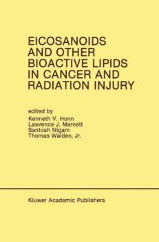 Paperback Eicosanoids and Other Bioactive Lipids in Cancer and Radiation Injury: Proceedings of the 1st International Conference October 11-14, 1989 Detroit, Mi Book