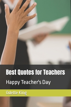 Best Quotes for Teachers: Happy Teacher's Day