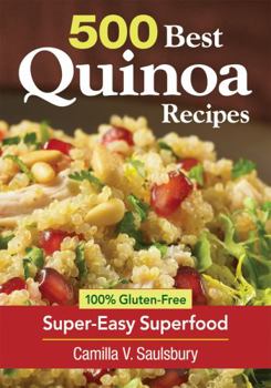 Paperback 500 Best Quinoa Recipes: 100% Gluten-Free Super-Easy Superfood Book