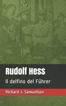 Paperback Rudolf Hess: Il delfino del Führer [Italian] Book