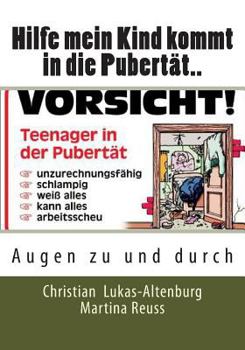 Paperback Hilfe mein Kind kommt in die Pubertät..: Augen zu und durch [German] Book