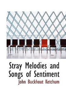 Stray Melodies and Songs of Sentiment