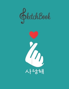 Paperback SketchBook: Saranghae Kpop Kdrama Finger Heart Korean Love Blank Kpop Sketchbook for Girls Teens Kids Journal College Marble Size Book