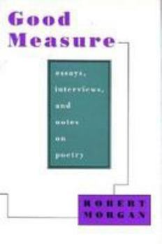 Hardcover Good Measure: Essays, Interviews, and Notes on Poetry Book