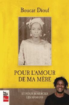 Paperback POUR L'AMOUR DE MA MERE. ET POUR MIEUX REMERCIER LES MAMANS [French] Book