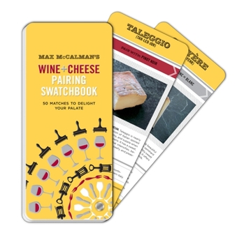 Stationery Max McCalman's Wine and Cheese Pairing Swatchbook: 50 Pairings to Delight Your Palate Book