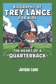Paperback Biography of Trey Lance for kids: The Heart of a Quarterback Book