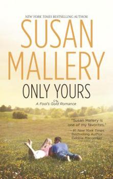 Only Yours - Book #5 of the Fool's Gold
