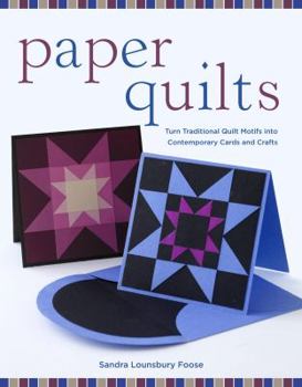 Paperback Paper Quilts: Turn Traditional Quilt Motifs Into Contemporary Cards and Crafts Book