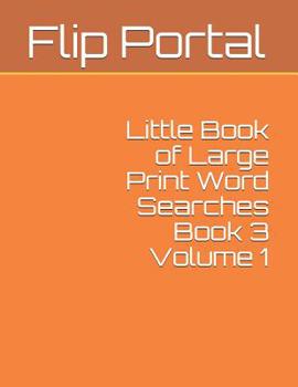 Paperback Little Book of Large Print Word Searches Book 3 Volume 1 [Large Print] Book