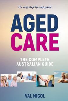 Paperback Aged Care, The complete Australian guide Book