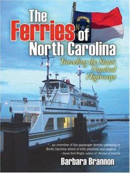 Paperback The Ferries of North Carolina: Traveling the State's Nautical Highways Book