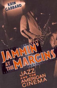 Paperback Jammin' at the Margins: Jazz and the American Cinema Book