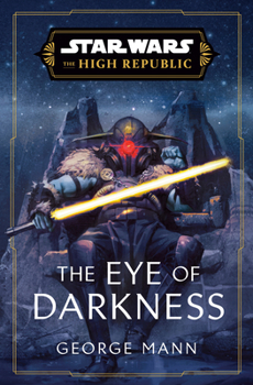 Hardcover Star Wars: The Eye of Darkness (the High Republic) Book