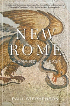 New Rome: The Empire in the East - Book  of the History of the Ancient World