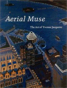 Hardcover Aerial Muse: The Art of Yvonne Jacquette Book