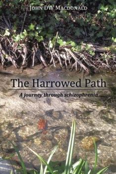 Paperback The Harrowed Path: A Journey Through Schizophrenia Book