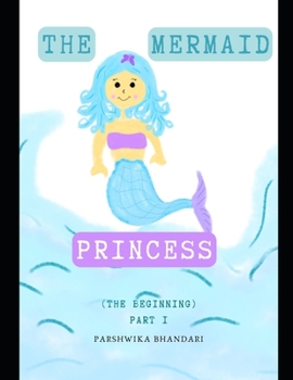 The Mermaid Princess: The beginning part 1