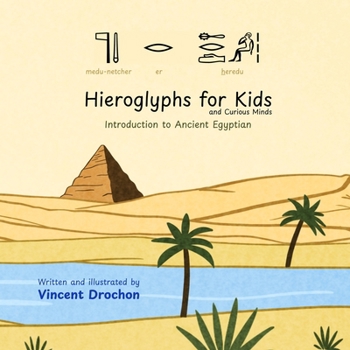 Paperback Hieroglyphs for Kids and Curious Minds: Introduction to Ancient Egyptian Book