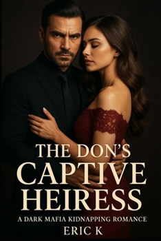 Paperback The Don's Captive Heiress: A Dark Mafia Kidnapping Romance Book