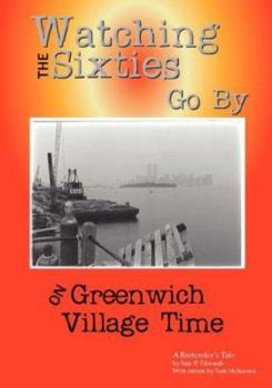Paperback Watching the 60's Go by: On Greenwich Village Time Book